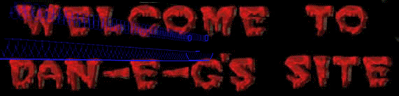IF U WANT A BANNER LIKE THIS PLEASE E MAIL ME AND TELL ME WHAT IT SHOULD LOOK LIKE ; by the way im not up-dating on x-mas or boxing day due to the fact ill b every where but home